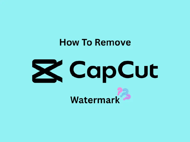 How to Remove CapCut Watermark